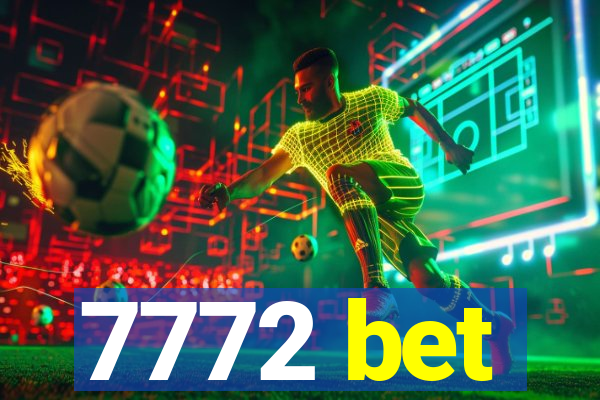 7772 bet